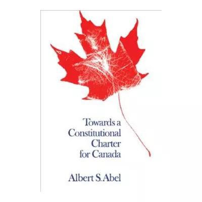 Towards a Constitutional Charter for Canada