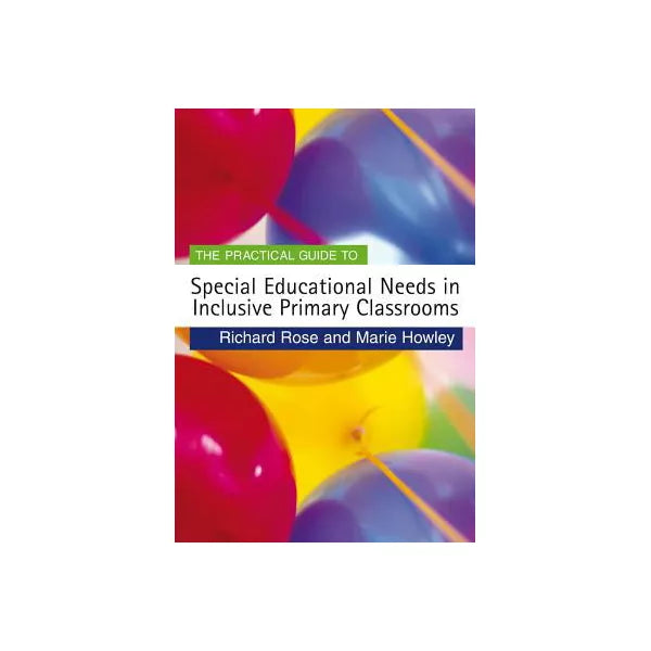 The Practical Guide to Special Educational Needs in Inclusive Primary Classrooms