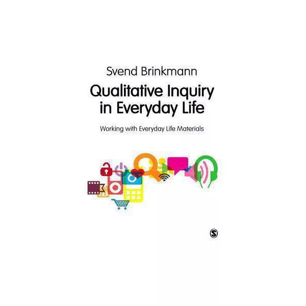 Qualitative Inquiry in Everyday Life