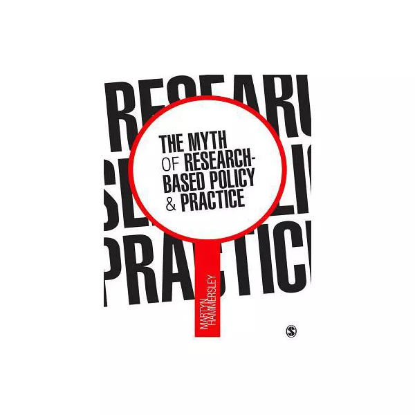 The Myth of Research-Based Policy and Practice