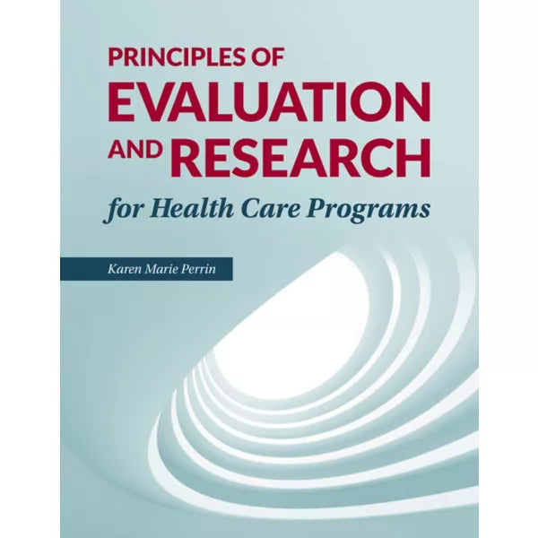 Principles of Research and Evaluation for Health Care Programs