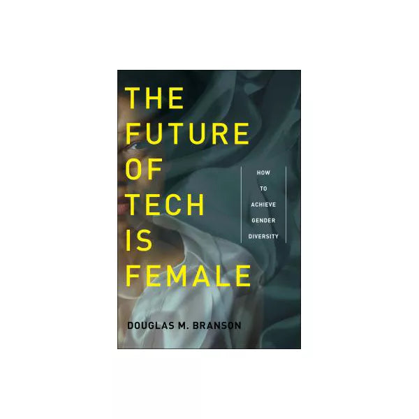 The Future of Tech Is Female