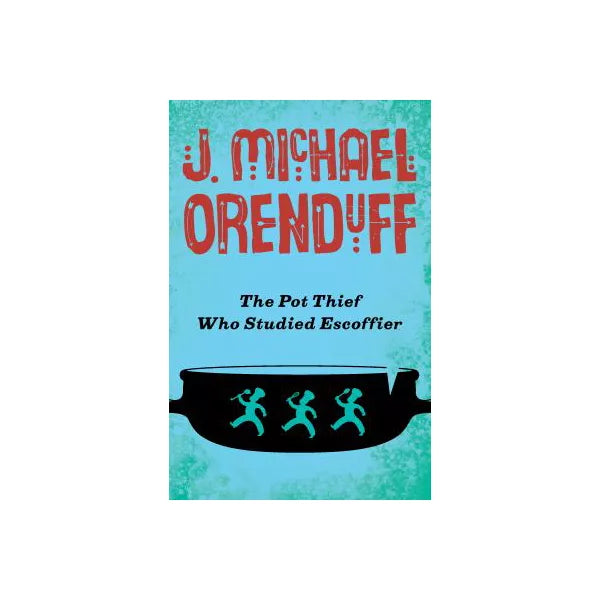 The Pot Thief Who Studied Escoffier