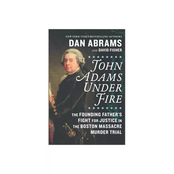 John Adams Under Fire