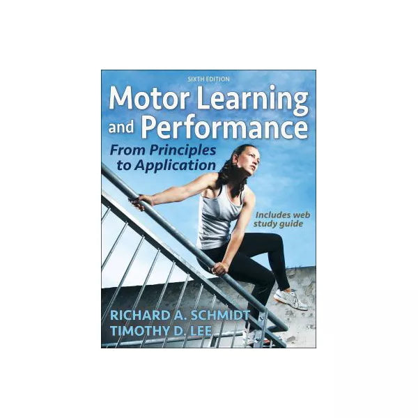 NOT AVAILABLE - TESTING ONLY Motor Learning and Performance : From Principles to Application