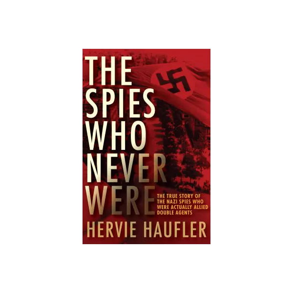 The Spies Who Never Were