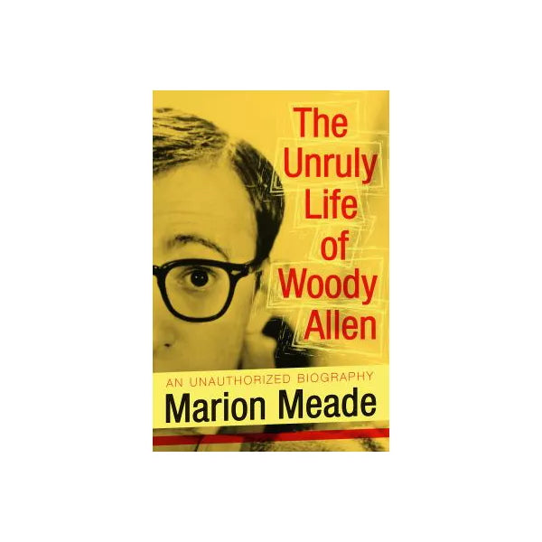 The Unruly Life of Woody Allen