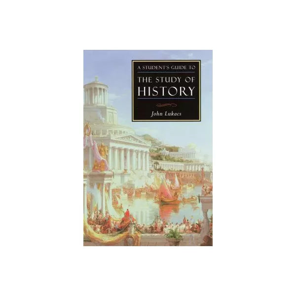 A Student's Guide to the Study of History