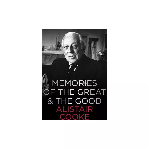 Memories of the Great &amp; the Good