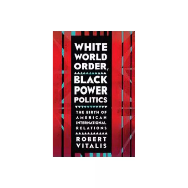 White World Order, Black Power Politics