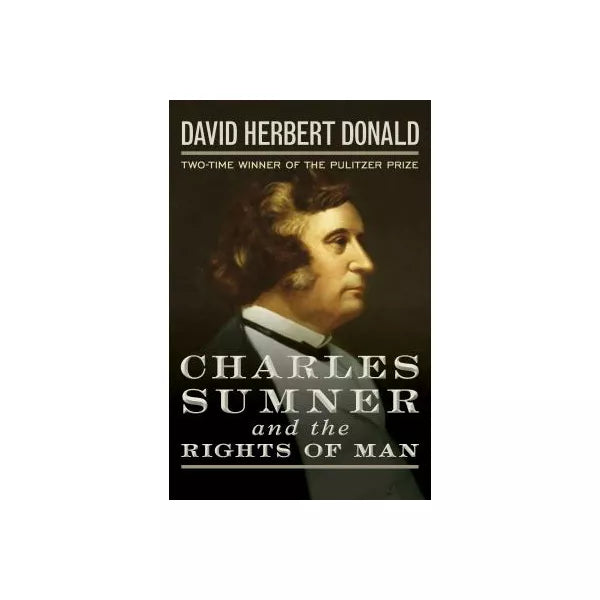 Charles Sumner and the Rights of Man