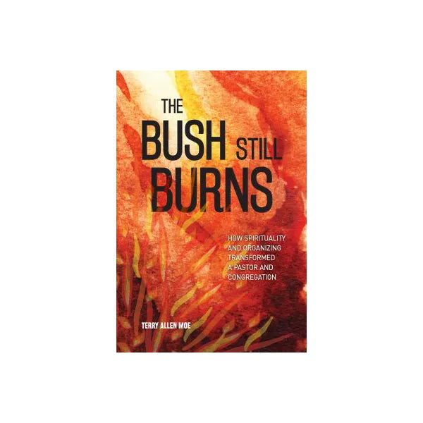 The Bush Still Burns