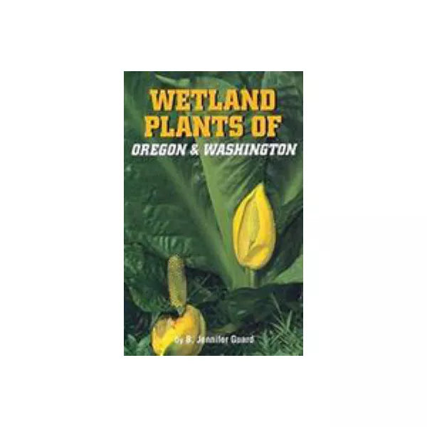 Wetland Plants of Oregon & Washingtons