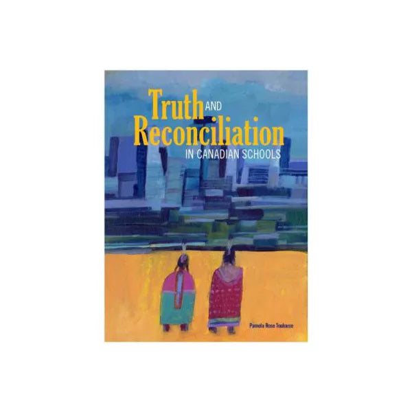 Truth and Reconciliation in Canadian Schools