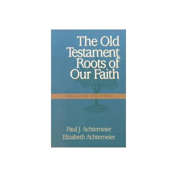 Old Testament Roots of Our Faith