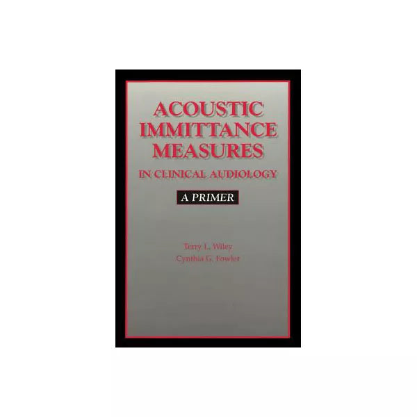 Acoustic Immittance Measures in Clinical Audiology