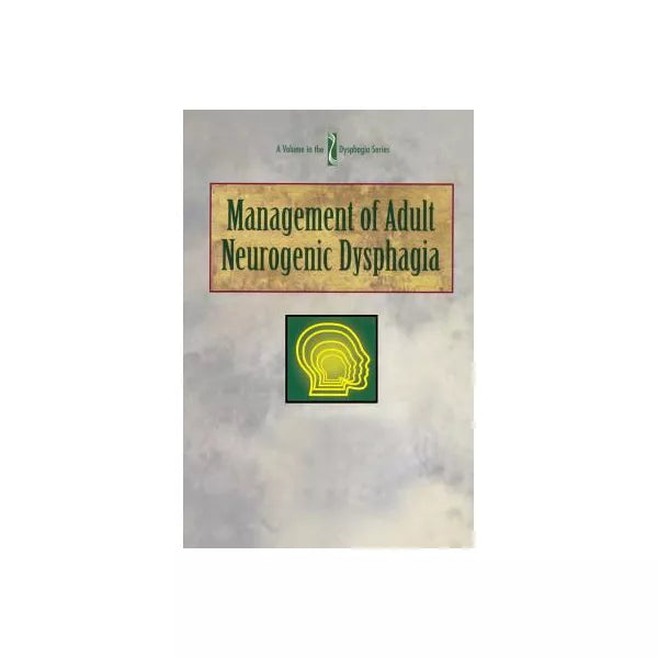 Management of Adult Neurogenic Dysphagia