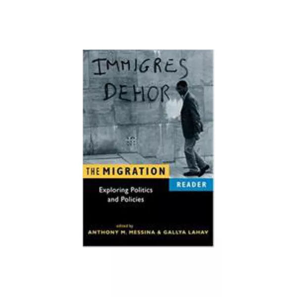 Migration Reader: Exploring Politics & Policies