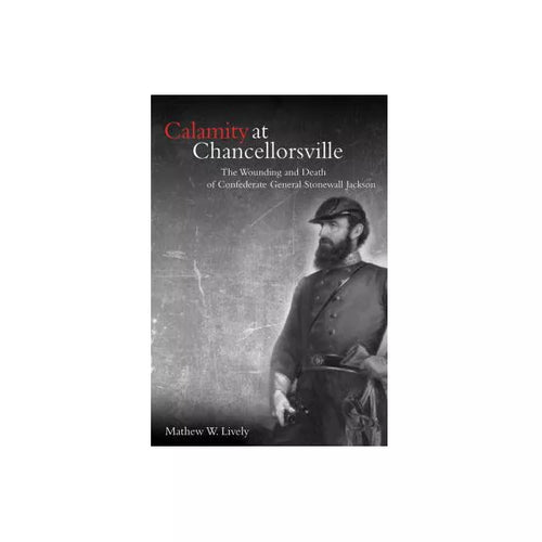 Calamity at Chancellorsville