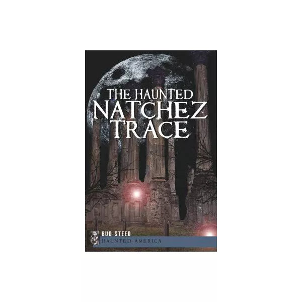 The Haunted Natchez Trace