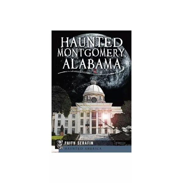 Haunted Montgomery, Alabama