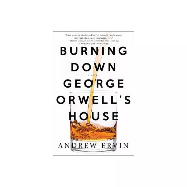 Burning Down George Orwell's House