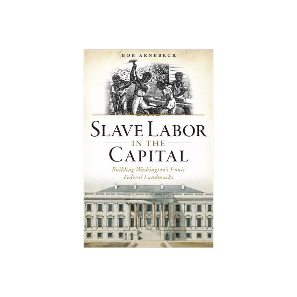 Slave Labor in the Capital