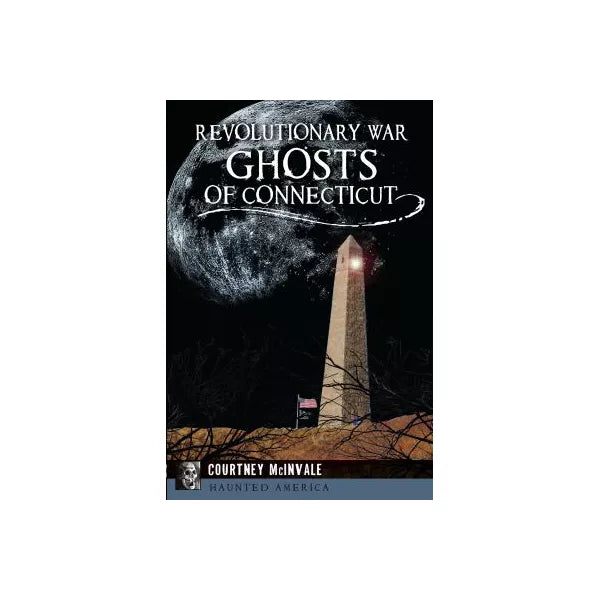 Revolutionary War Ghosts of Connecticut