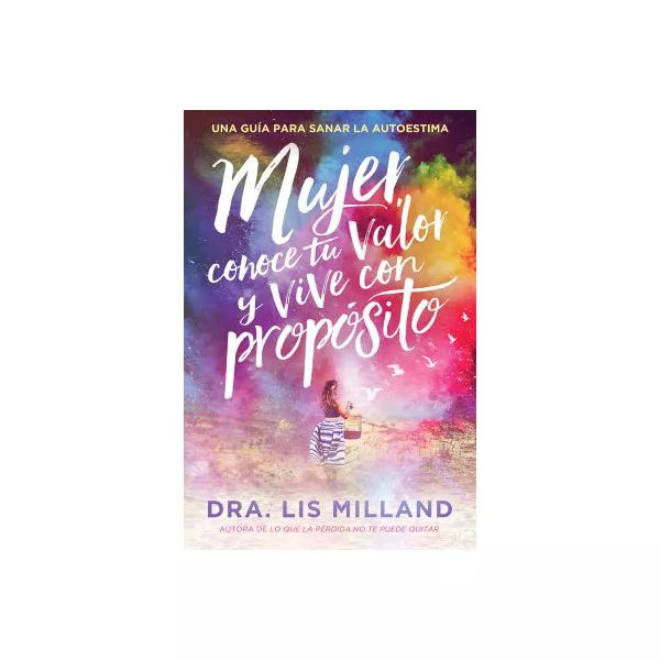 Mujer, conoce tu valor y vive con proposito /Know Your Worth, Live With Purpose
