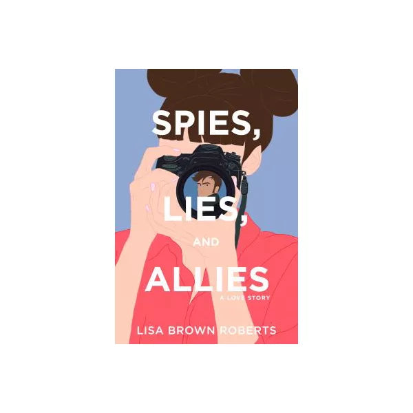Spies, Lies, and Allies: A Love Story