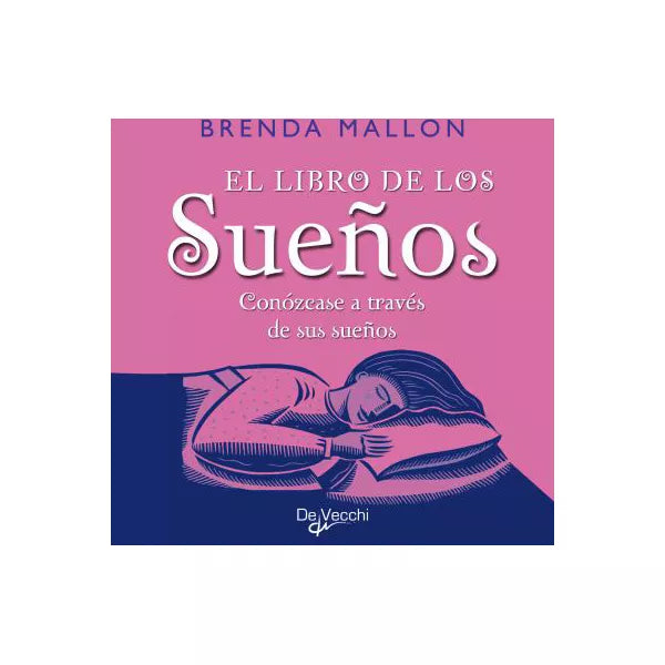 El libro de los suenos. Conozcase a traves de sus suenos