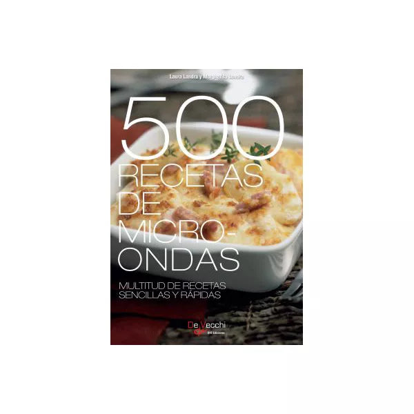 500 Recetas de microondas. Multitud de recetas sencillas y rapidas