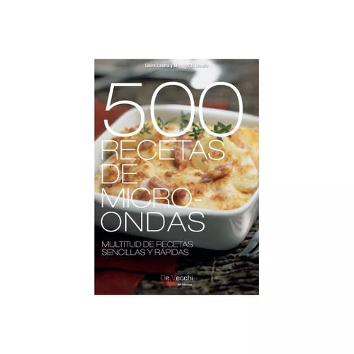 500 Recetas de microondas. Multitud de recetas sencillas y rapidas