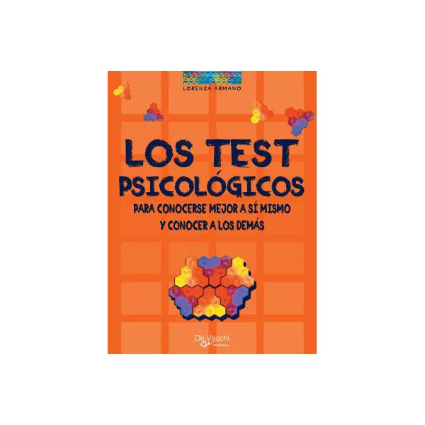 Los test psicologicos. Para conocerse mejor a si mismo y conocer a los demas