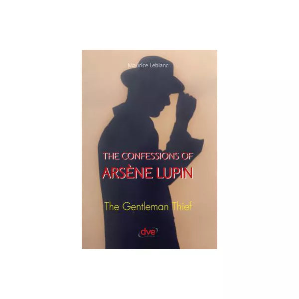 The confessions of arsene Lupin. The gentleman thief