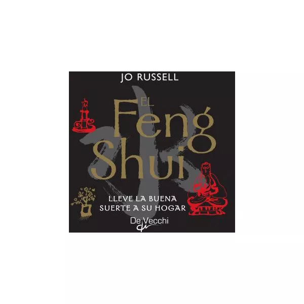 El Feng Shui. Lleve la buena suerte a su hogar