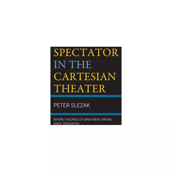 Spectator in the Cartesian Theater