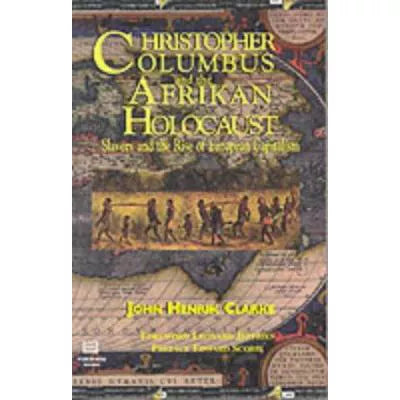 Christopher Columbus & the Afrikan Holocaust