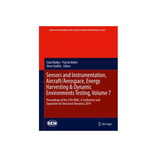 Sensors and Instrumentation, Aircraft/Aerospace, Energy Harvesting &amp; Dynamic Environments Testing, Volume 7