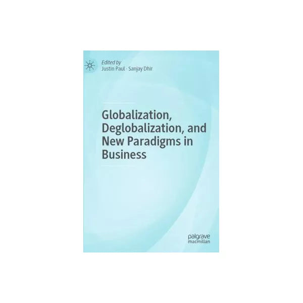 Globalization, Deglobalization, and New Paradigms in Business