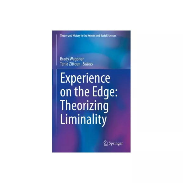 Experience on the Edge: Theorizing Liminality