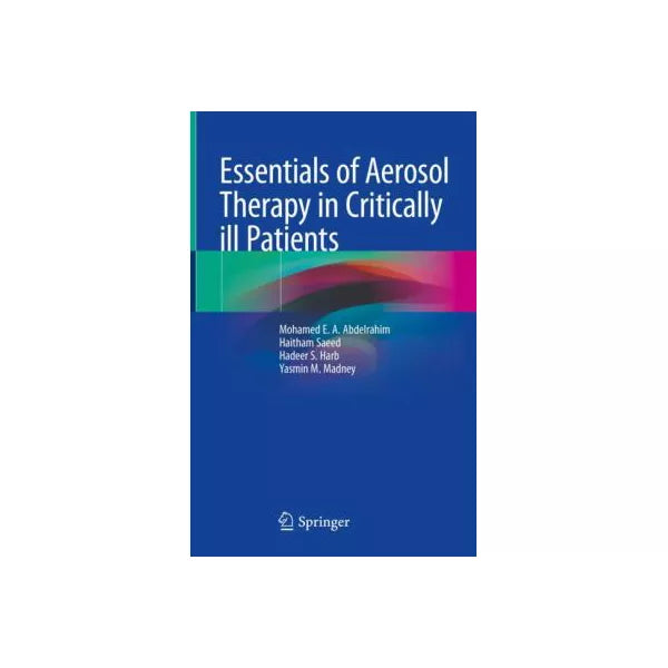 Essentials of Aerosol Therapy in Critically ill Patients