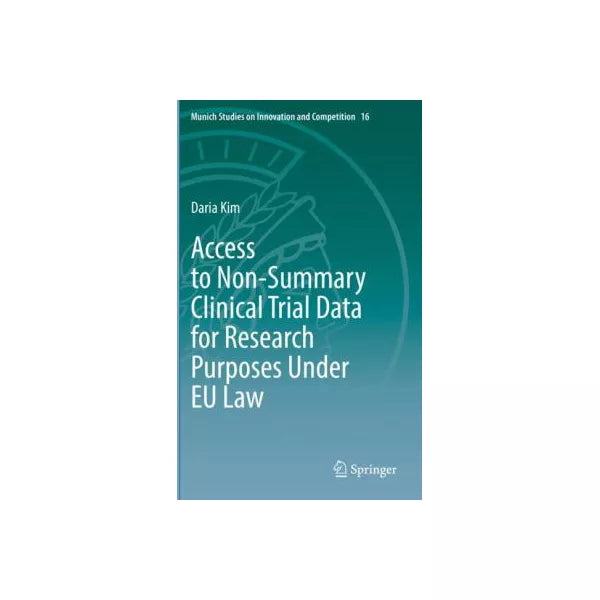 Access to Non-Summary Clinical Trial Data for Research Purposes Under EU Law