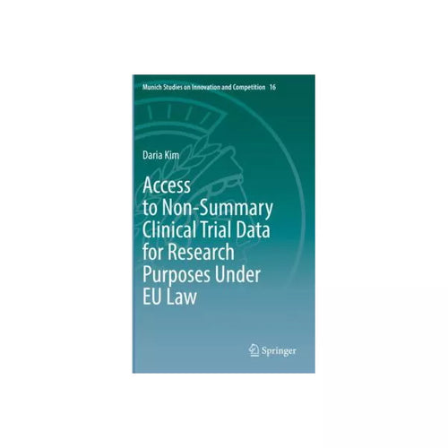 Access to Non-Summary Clinical Trial Data for Research Purposes Under EU Law