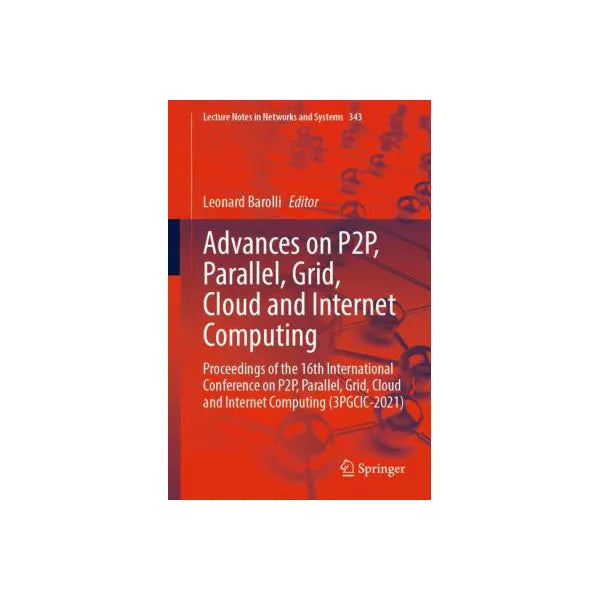 Advances on P2P, Parallel, Grid, Cloud and Internet Computing