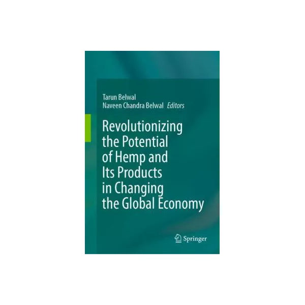 Revolutionizing the Potential of Hemp and Its Products in Changing the Global Economy