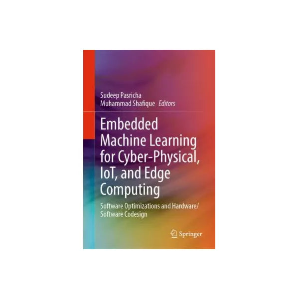 Embedded Machine Learning for Cyber-Physical, IoT, and Edge Computing