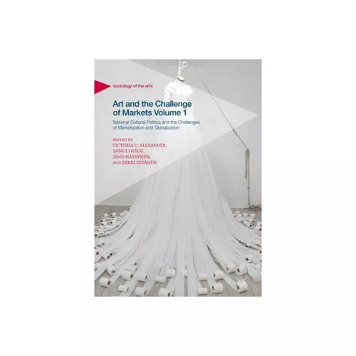 Art and the Challenge of Markets Volume 1