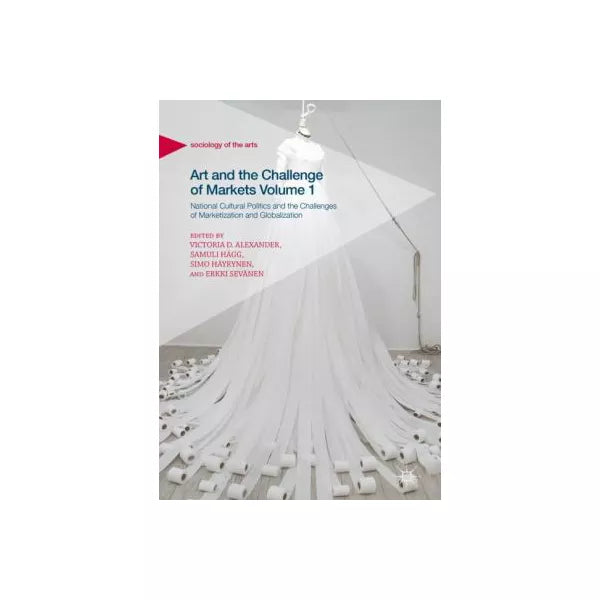 Art and the Challenge of Markets Volume 1
