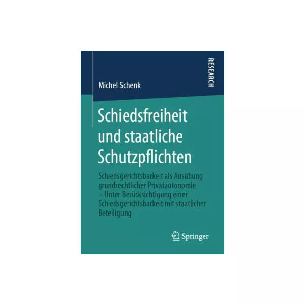 Schiedsfreiheit und staatliche Schutzpflichten